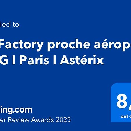 Апартаменты Le Factory Proche Aeroport Cdg I Paris I Asterix Moussy-le-Neuf Экстерьер фото